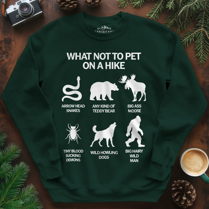 What Not To Pet On A Hike Sweatshirt – Funny Hiking Guide Sweatshirt