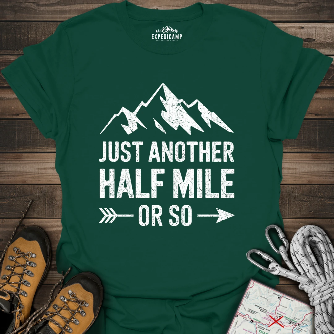 Just Another Half Mile Or So T-Shirt