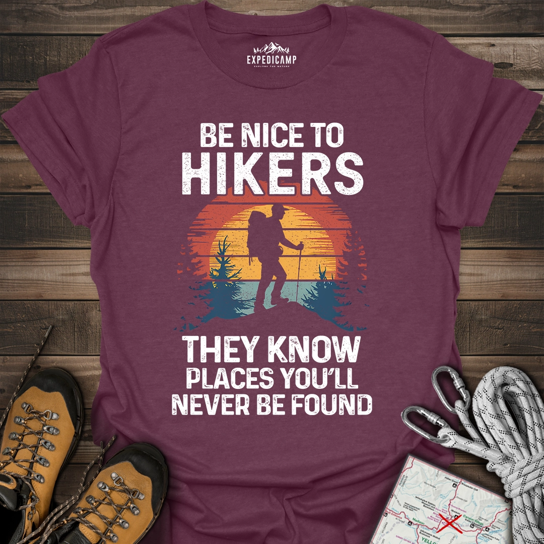 They Know Places Be Nice To Hikers T-Shirt