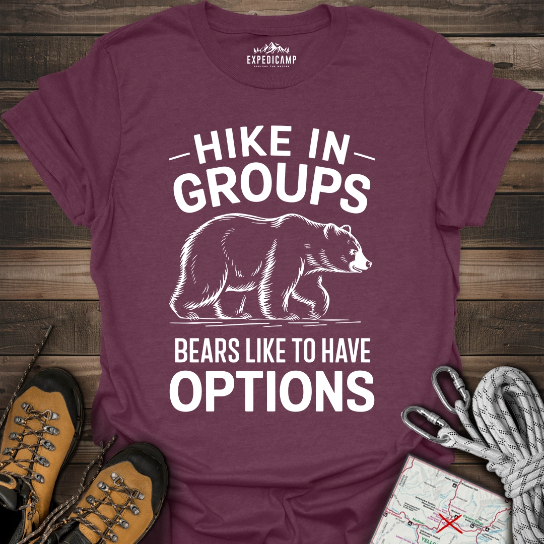 Hike In Groups Bear Like To Have Options T-Shirt