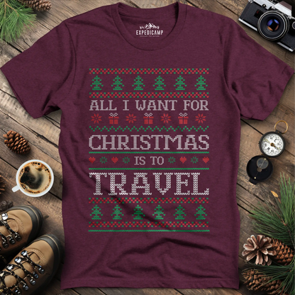 All I Want For Christmas Is To Travel T-Shirt