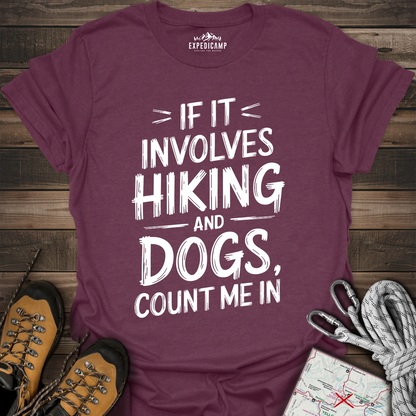 If It Involves Hiking And Dogs T-Shirt