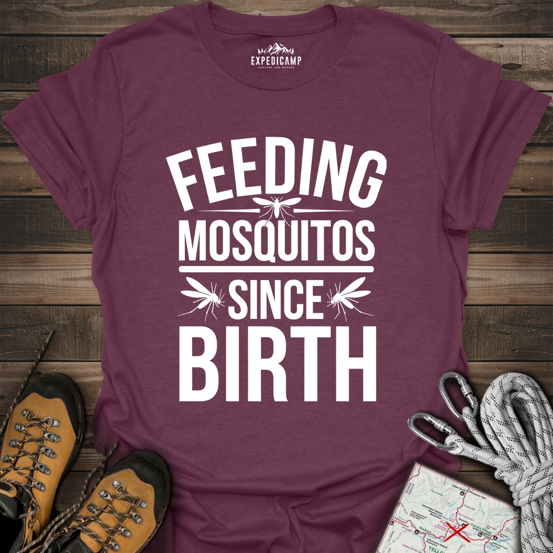 Feeding Mosquitos Since Birth T-Shirt