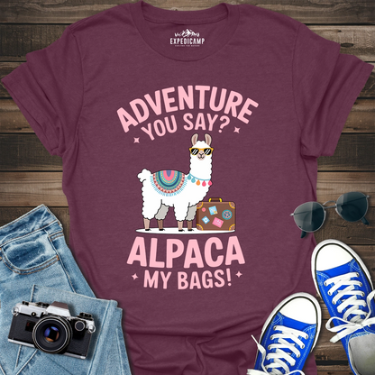 Adventure You Say I'll Pack My Bags T-Shirt