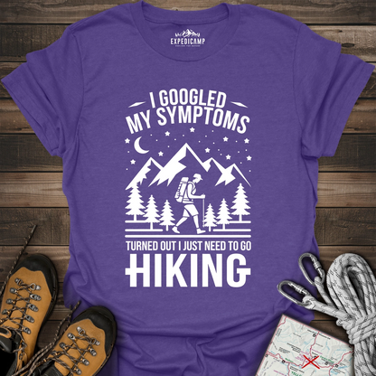 I Googled My Symptoms I Need Hiking T-Shirt