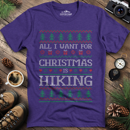 All I Want For Christmas Is Hiking T-Shirt