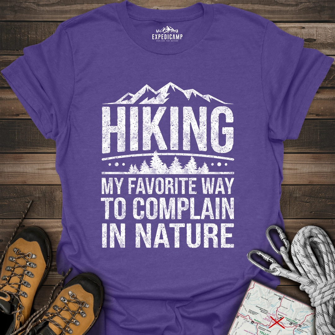 Hiking My Favorite Way To Complain T-Shirt