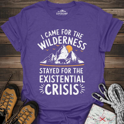 I Came For The Wilderness T-Shirt