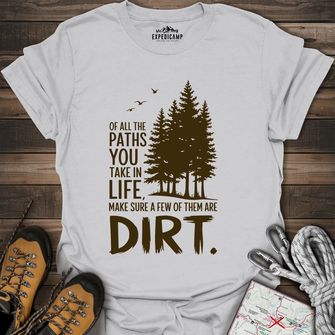 Take The Dirt Path T-Shirt