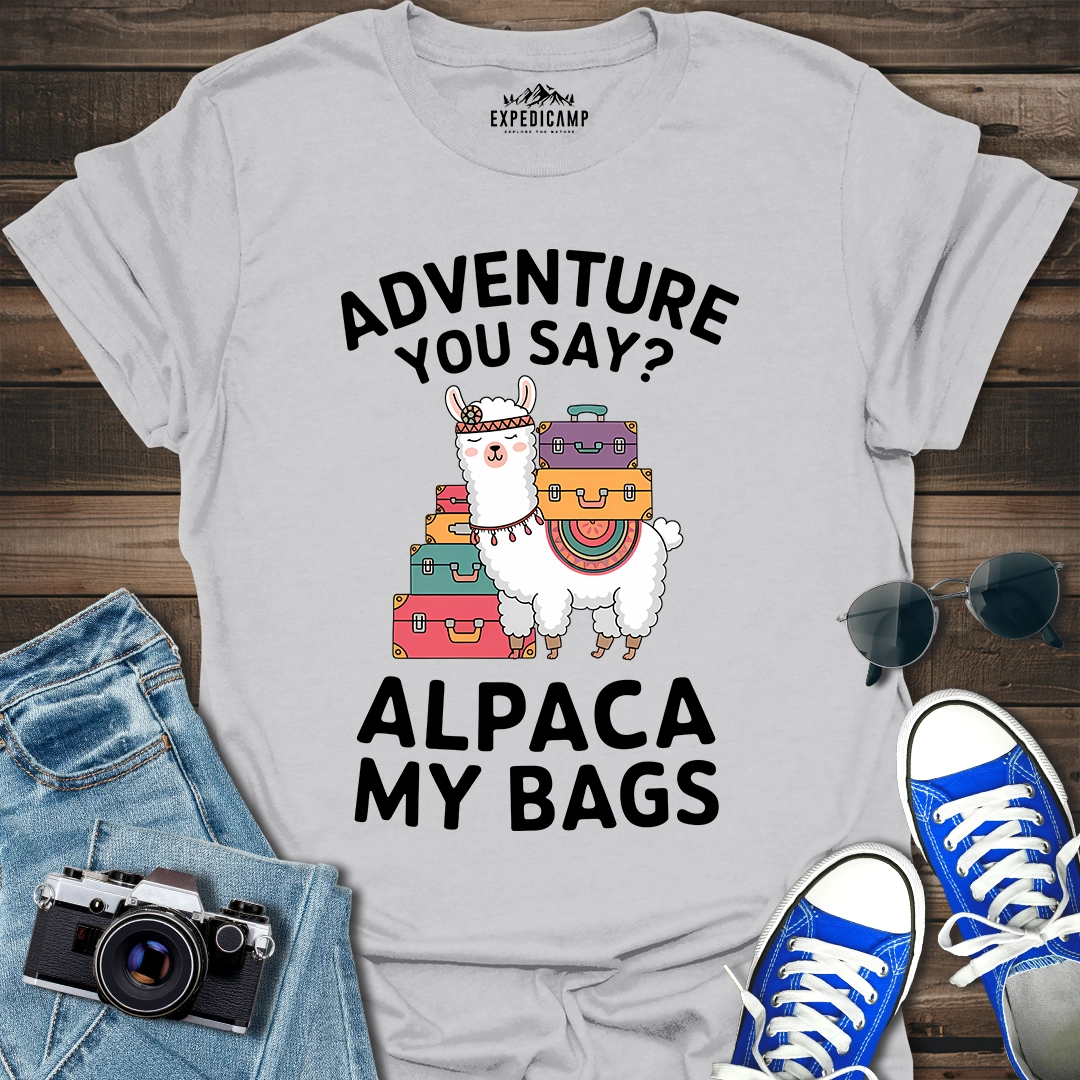 Adventure You Say Alpaca My Bags T-Shirt