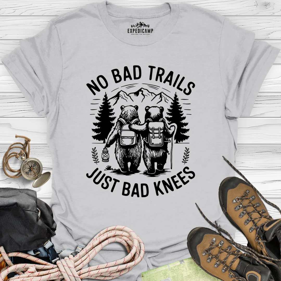 No Bad Trails Just Bad Knees T-Shirt