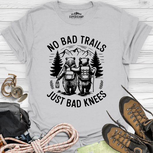 No Bad Trails Just Bad Knees T-Shirt