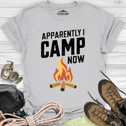 Apparently I Camp Now T-Shirt