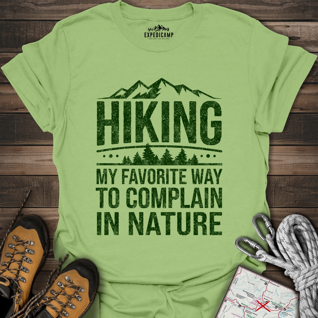 Hiking My Favorite Way To Complain T-Shirt