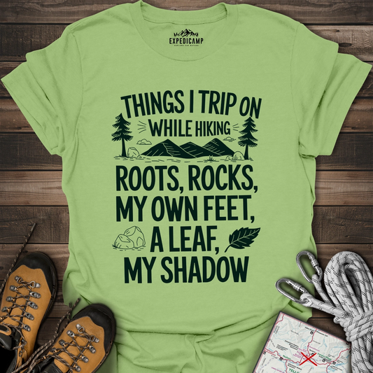 Things I Trip On While Hiking T-Shirt