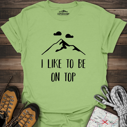 I Like To Be On Top T-Shirt