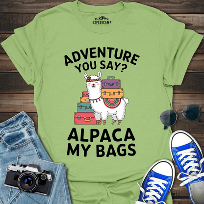 Adventure You Say Alpaca My Bags T-Shirt