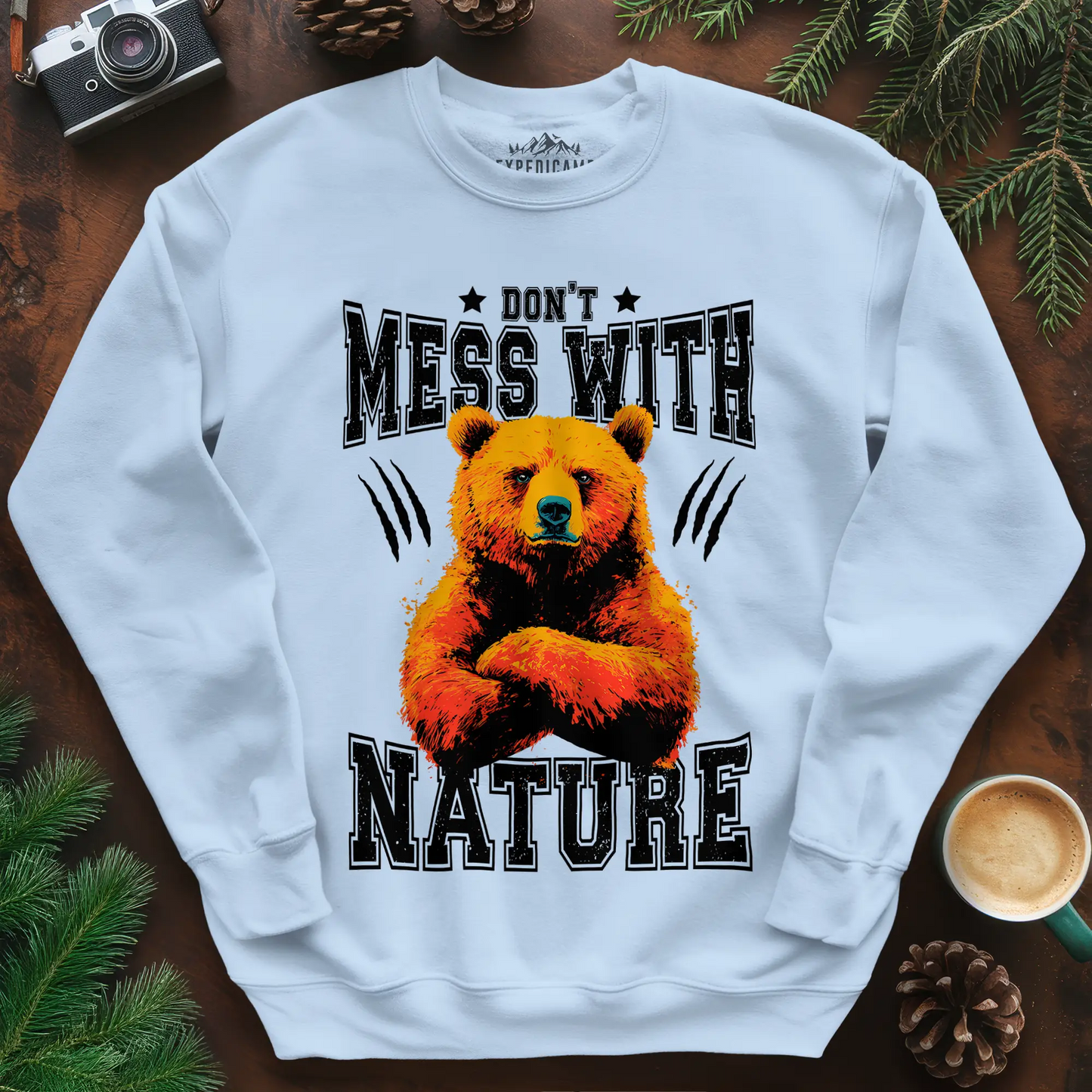 Don't Mess With Nature Sweatshirt