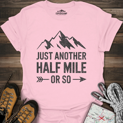 Just Another Half Mile Or So T-Shirt