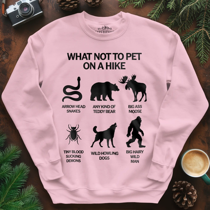 What Not To Pet On A Hike Sweatshirt – Funny Hiking Guide Sweatshirt