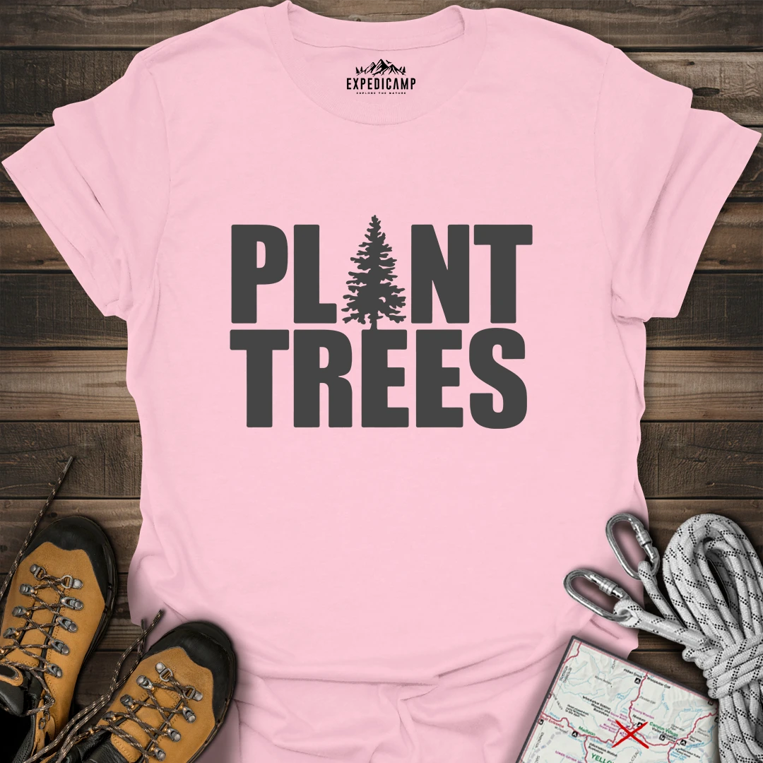 Plant Trees T-Shirt