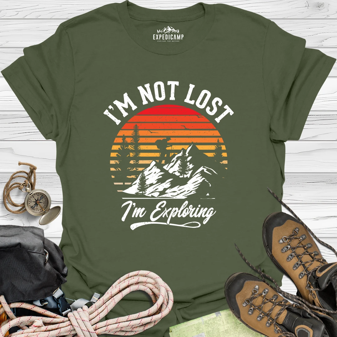 I'm Not Lost I'm Exploring T-Shirt