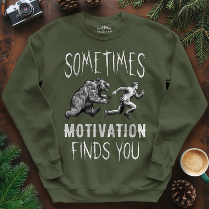 Sometimes Motivation Finds You Hikers Run Sweatshirt