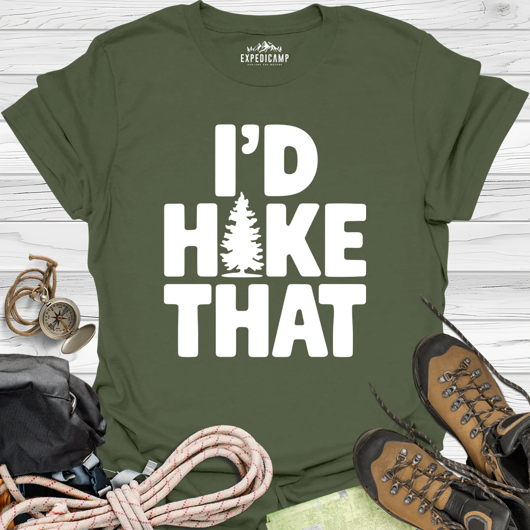 I'd Hike That T-Shirt