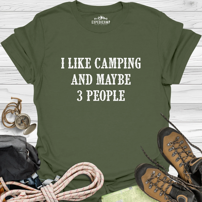 I Like Camping And Maybe 3 People T-Shirt