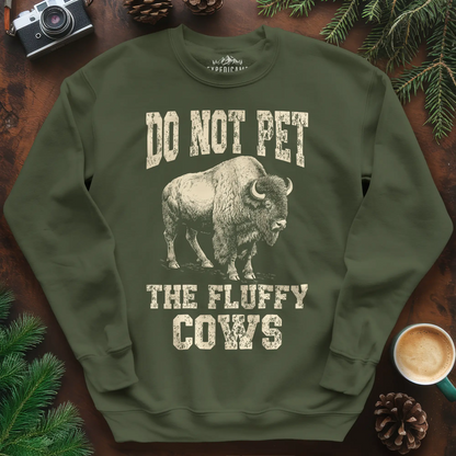 Do Not Pet The Fluffy Cows Sweatshirt