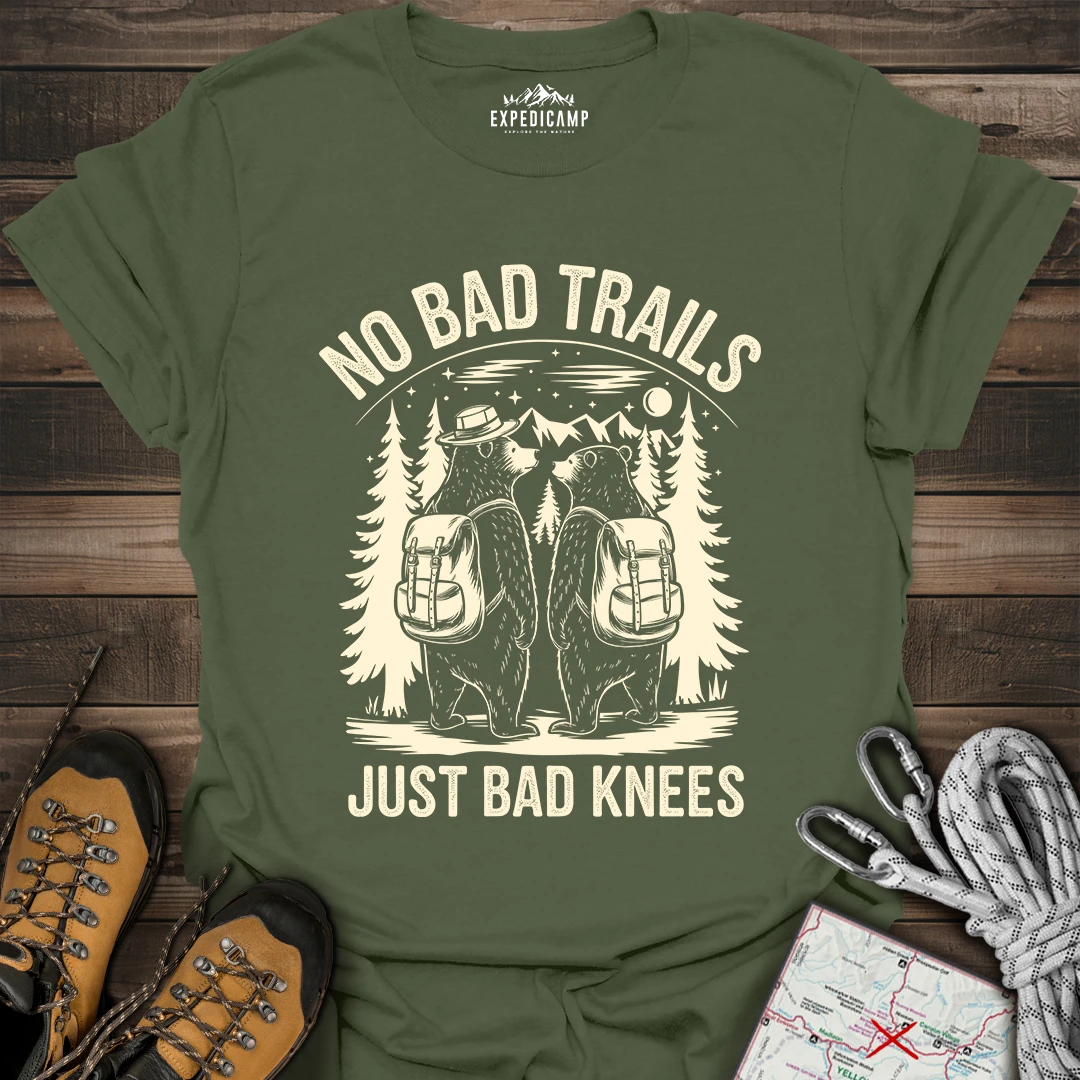 No Bad Trails Just Bad Knees T-Shirt