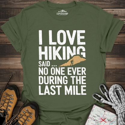 I Love Hiking Said No One Ever T-Shirt