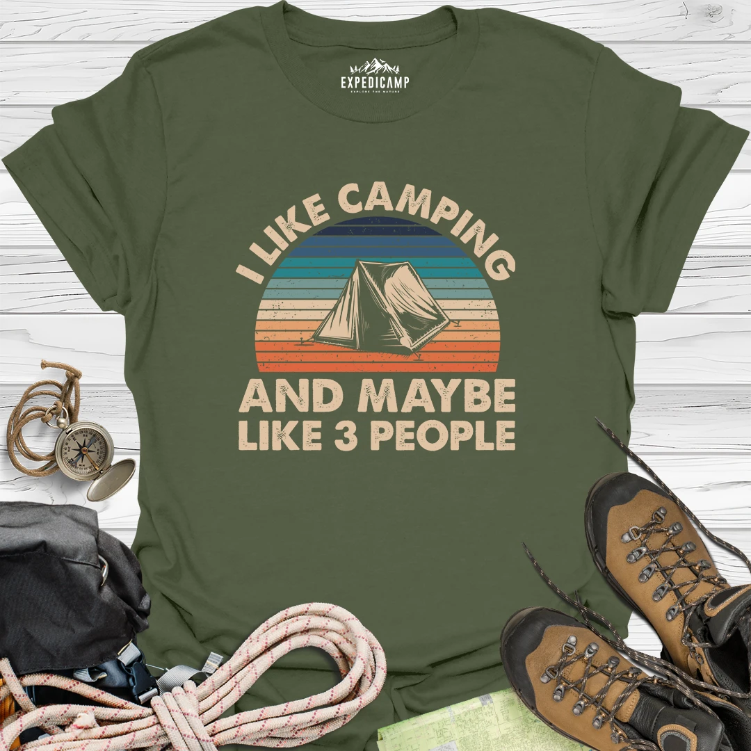 I Like Camping And Maybe Like 3 People T-Shirt