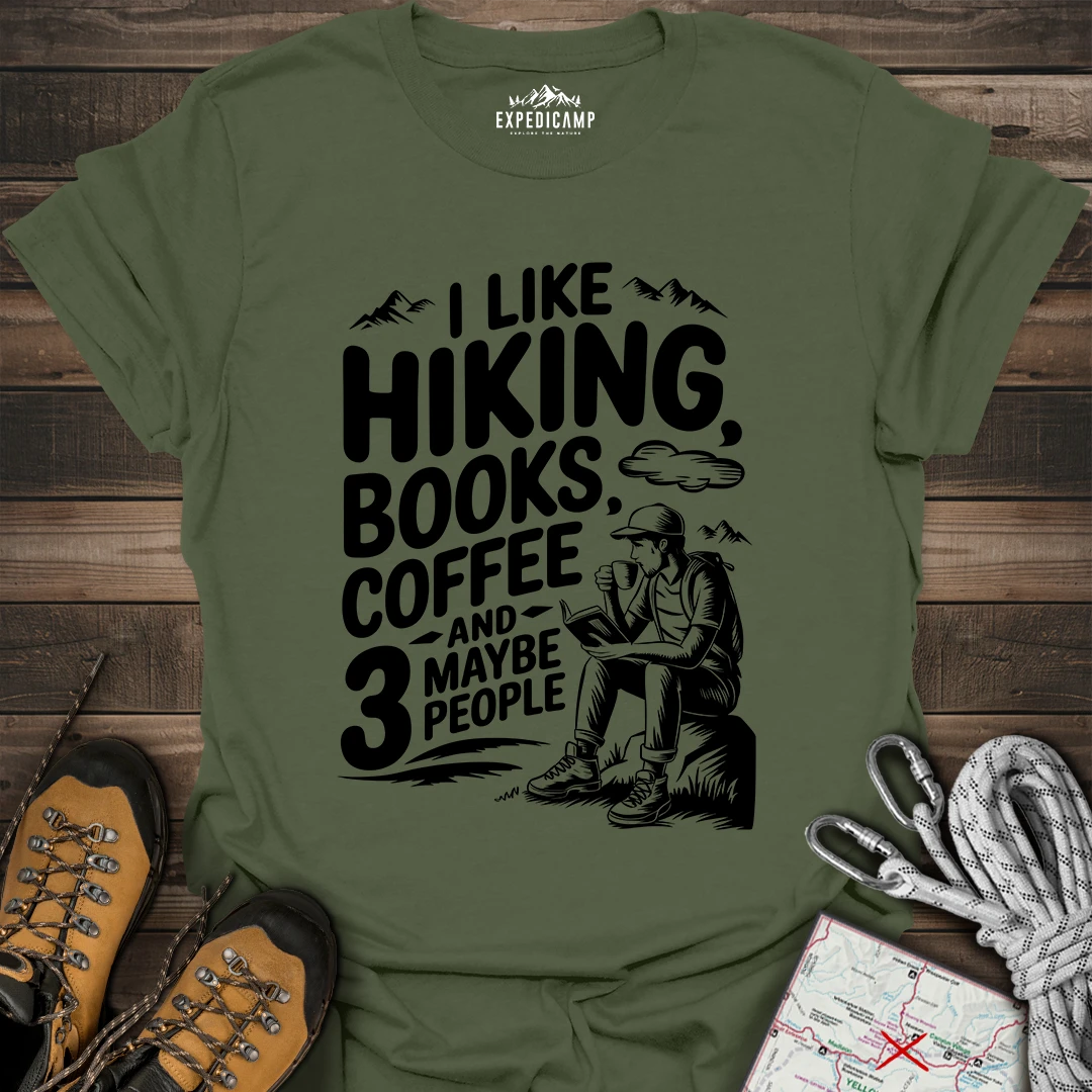 I Like Hiking Books Coffee And Maybe 3 People T-Shirt