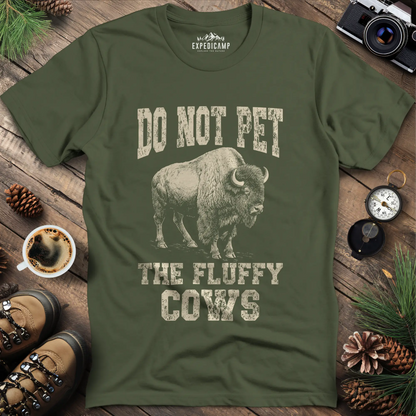 Do Not Pet The Fluffy Cows T-Shirt