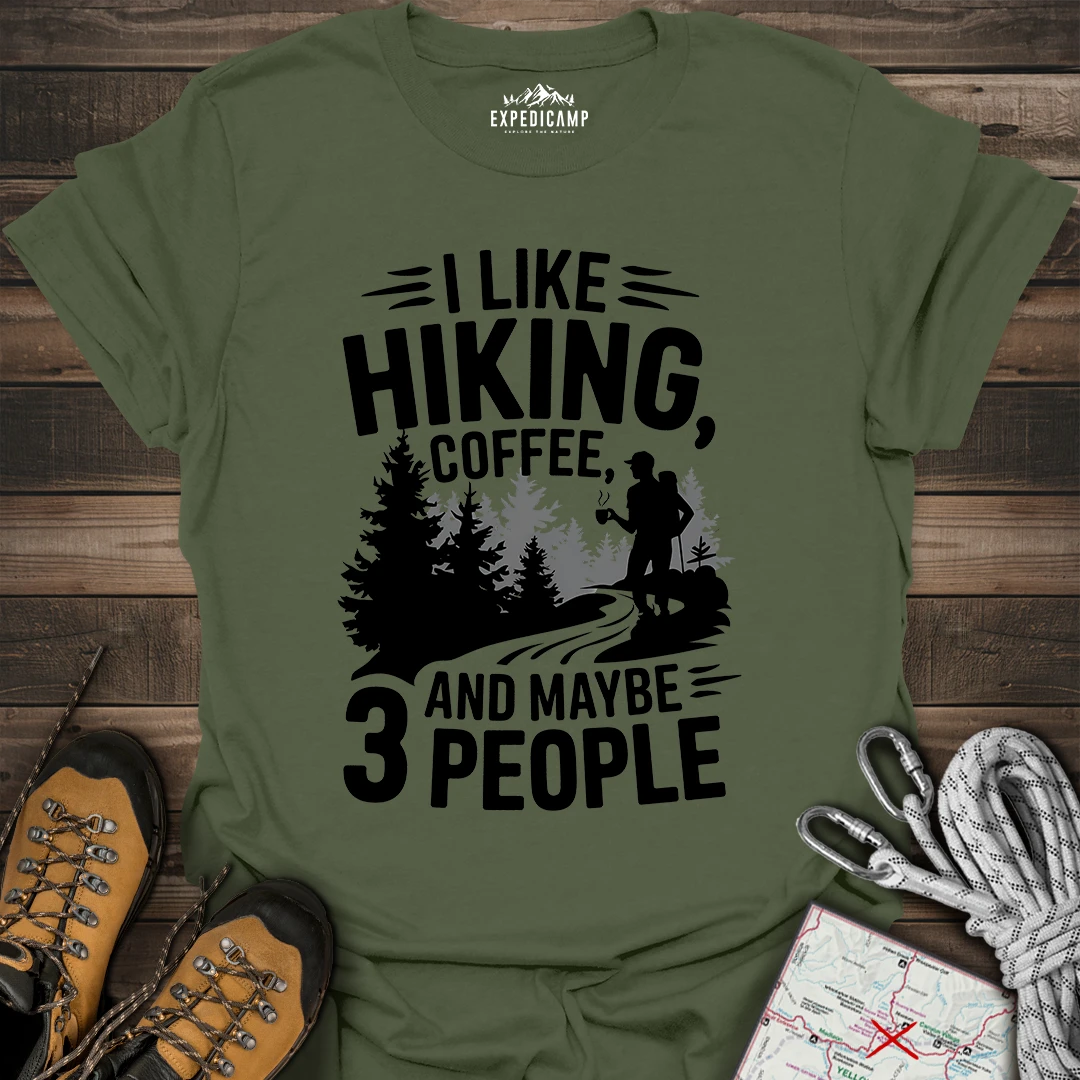 I Like Hiking Coffee And Maybe 3 People T-Shirt