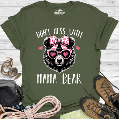 Don't Mess With Mama Bear T-Shirt