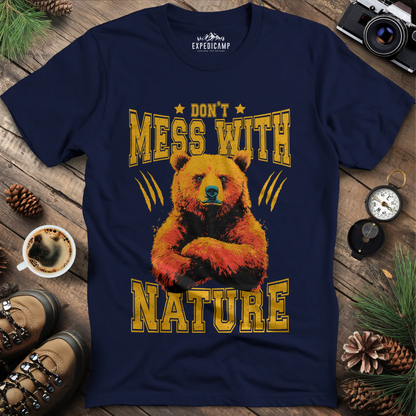 Don't Mess With Nature T-Shirt