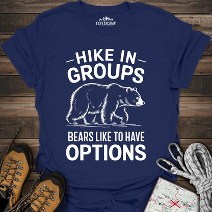 Hike In Groups Bear Like To Have Options T-Shirt