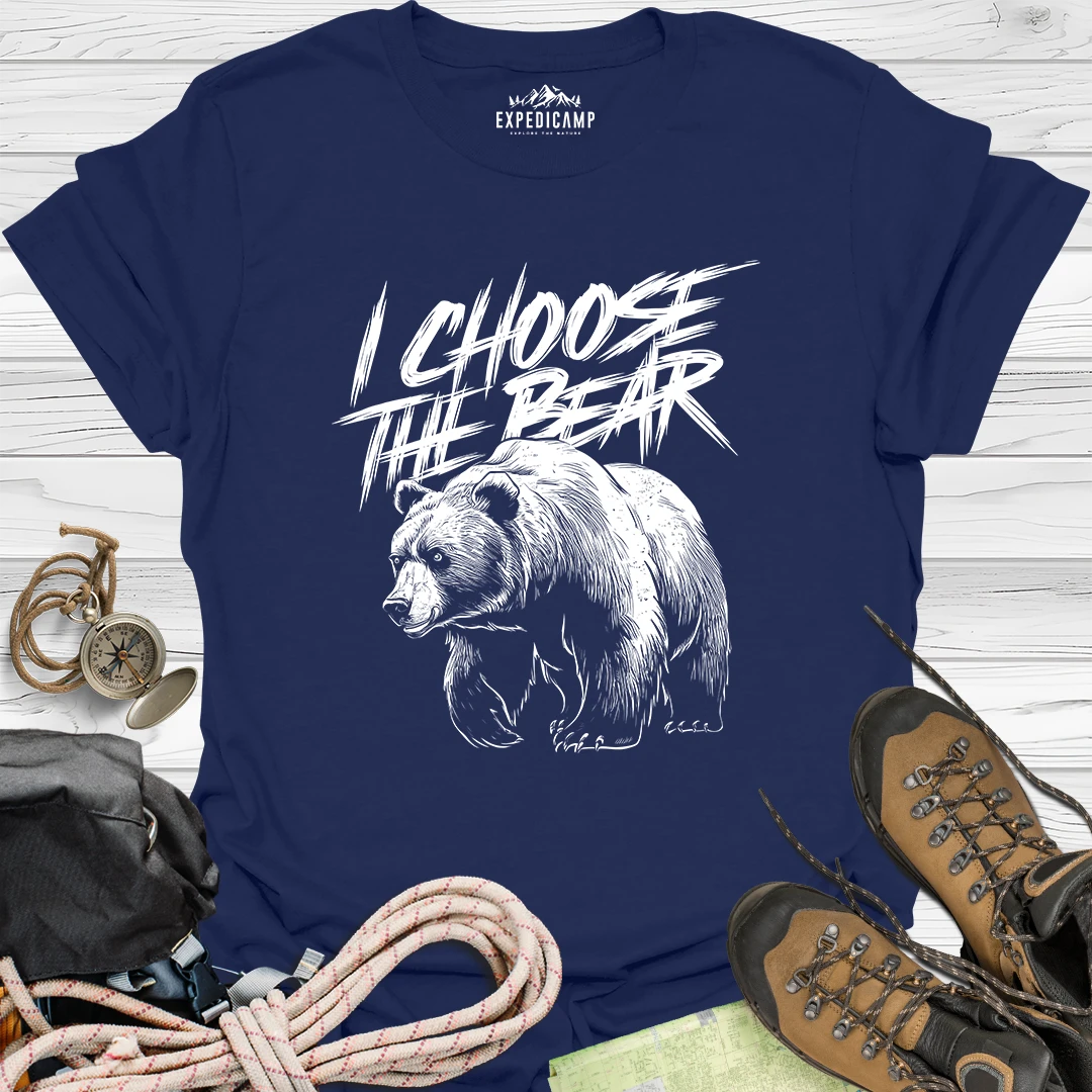 I Choose The Bear Outdoor T-Shirt