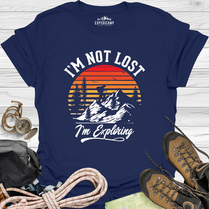 I'm Not Lost I'm Exploring T-Shirt