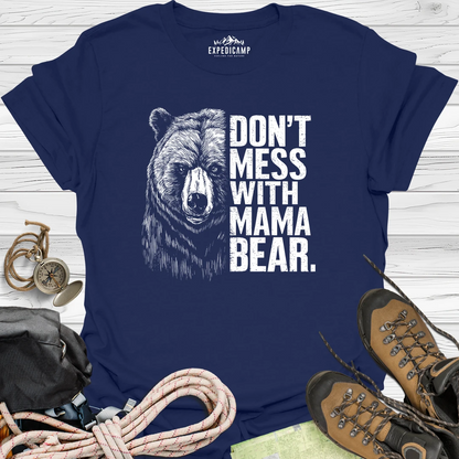 Don't Mess With Mama Bear T-Shirt