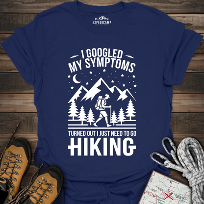 I Googled My Symptoms I Need Hiking T-Shirt