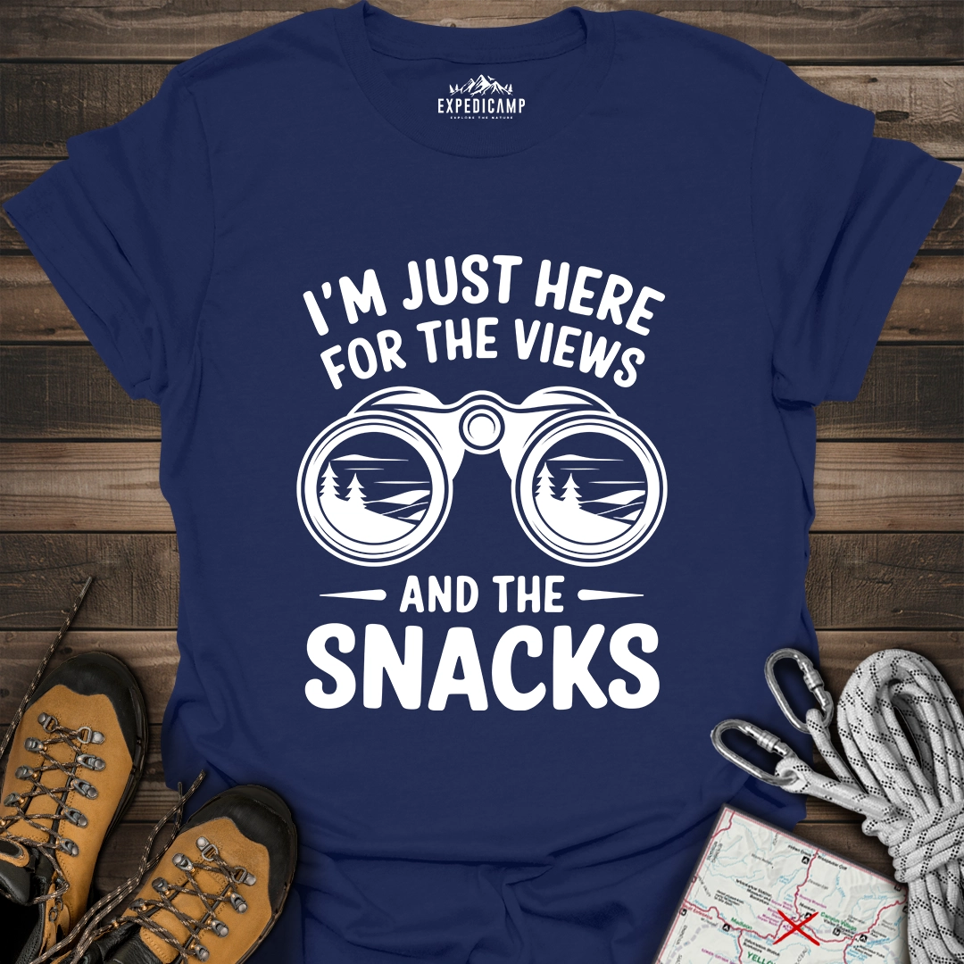 I Just Here For The Views And The Snacks T-Shirt