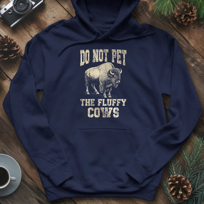 Do Not Pet The Fluffy Cows Hoodie