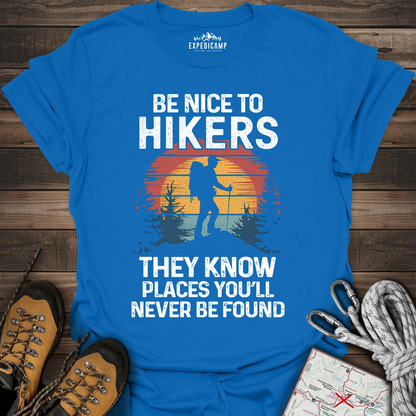 They Know Places Be Nice To Hikers T-Shirt