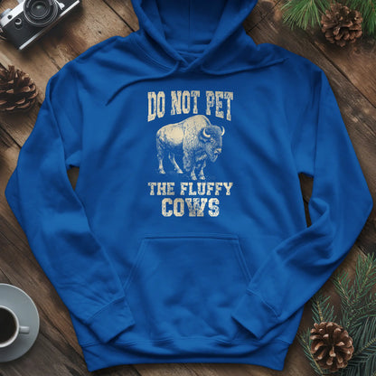 Do Not Pet The Fluffy Cows Hoodie