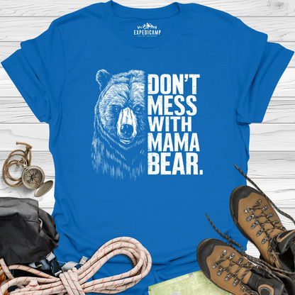 Don't Mess With Mama Bear T-Shirt