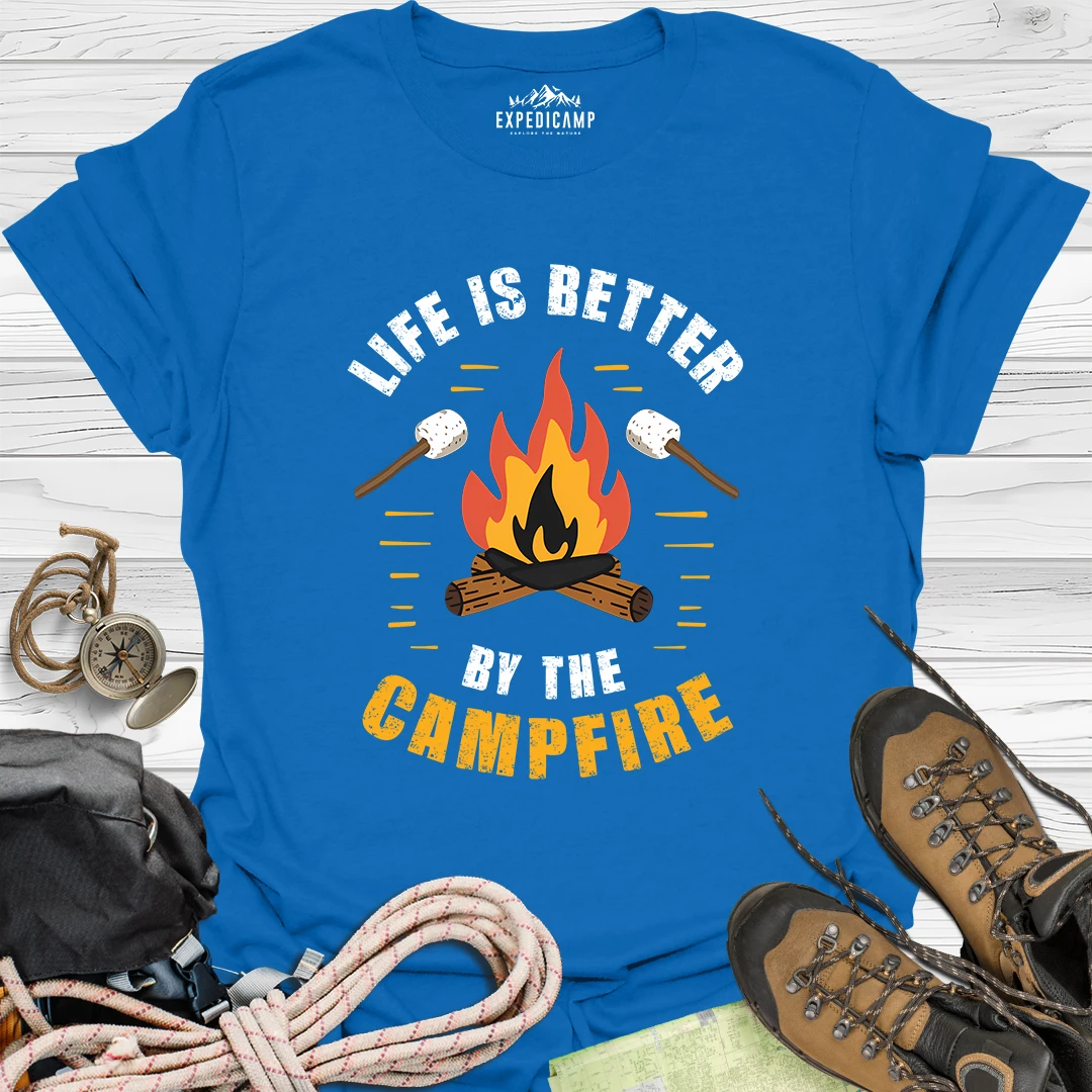 Life Is Better By The Campfire T-Shirt