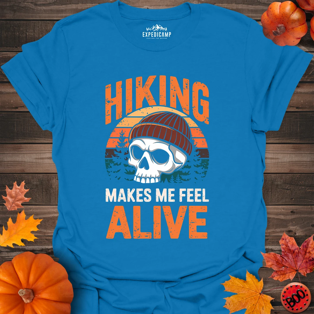 Hiking Makes Me Feel Alive T-Shirt